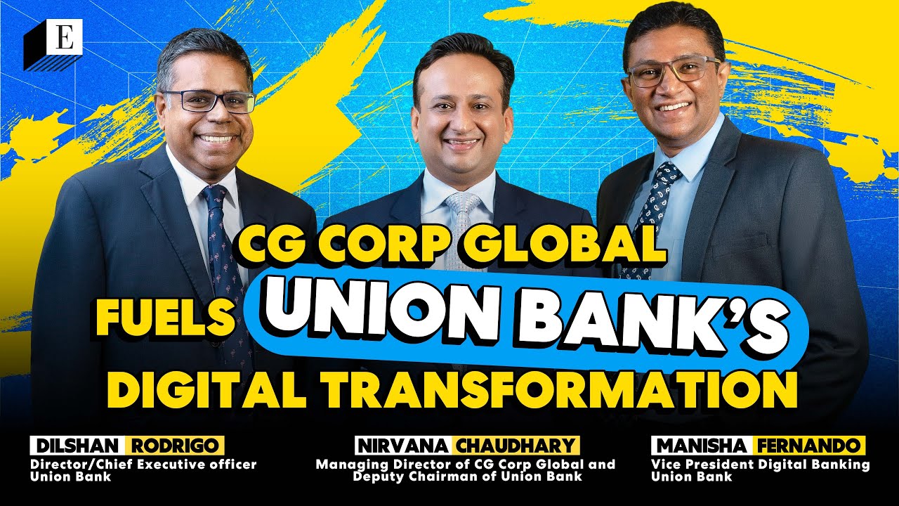 CG Corp Global Propels Union Bank&rsquo;s Digital Future | @unionbank.srilanka | Echelon