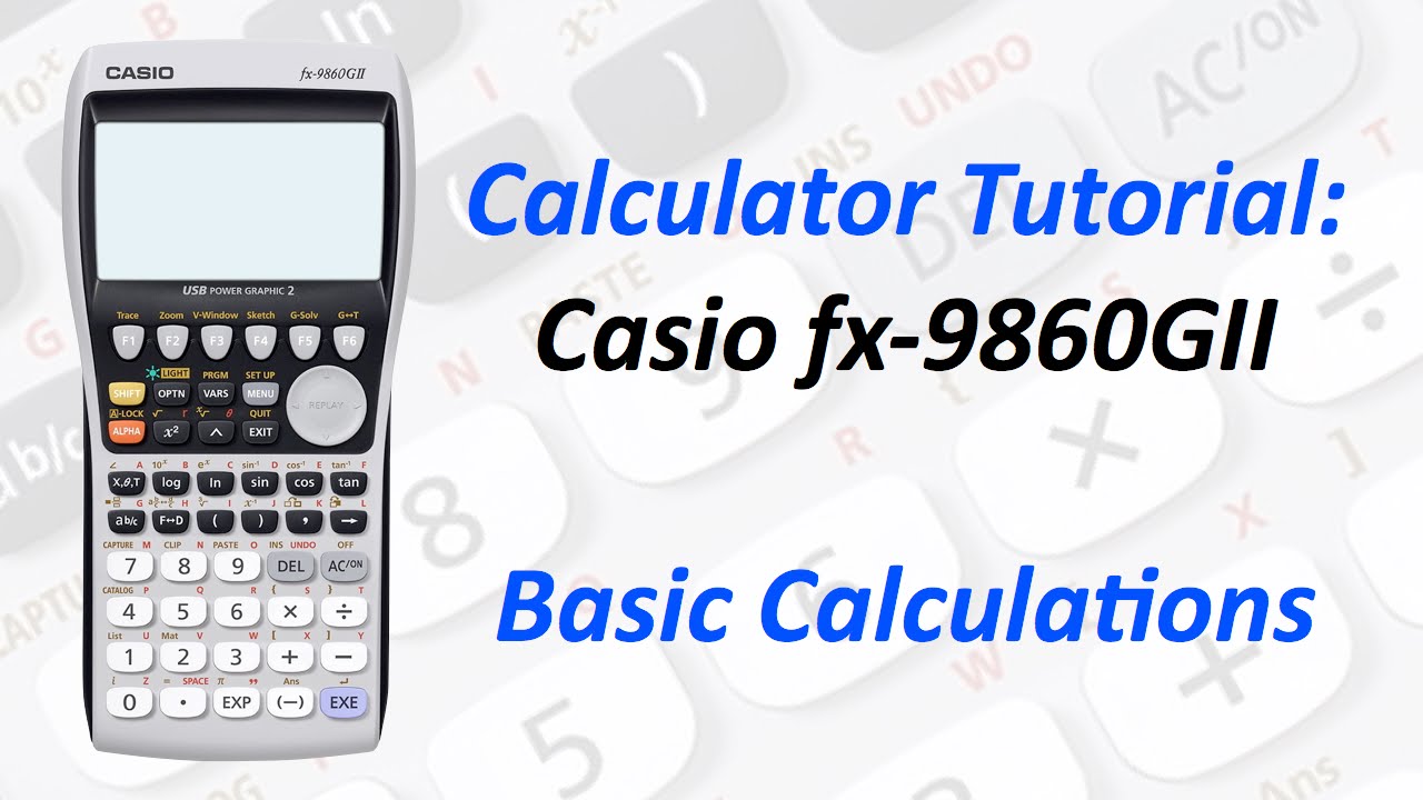 Calculator Tutorial: Casio fx-9860GII Basic Calculations