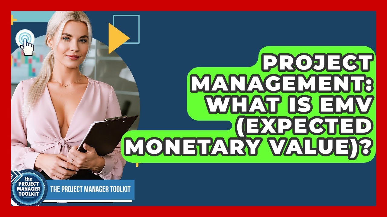 Project Management: What Is EMV (Expected Monetary Value)? - The Project Manager Toolkit