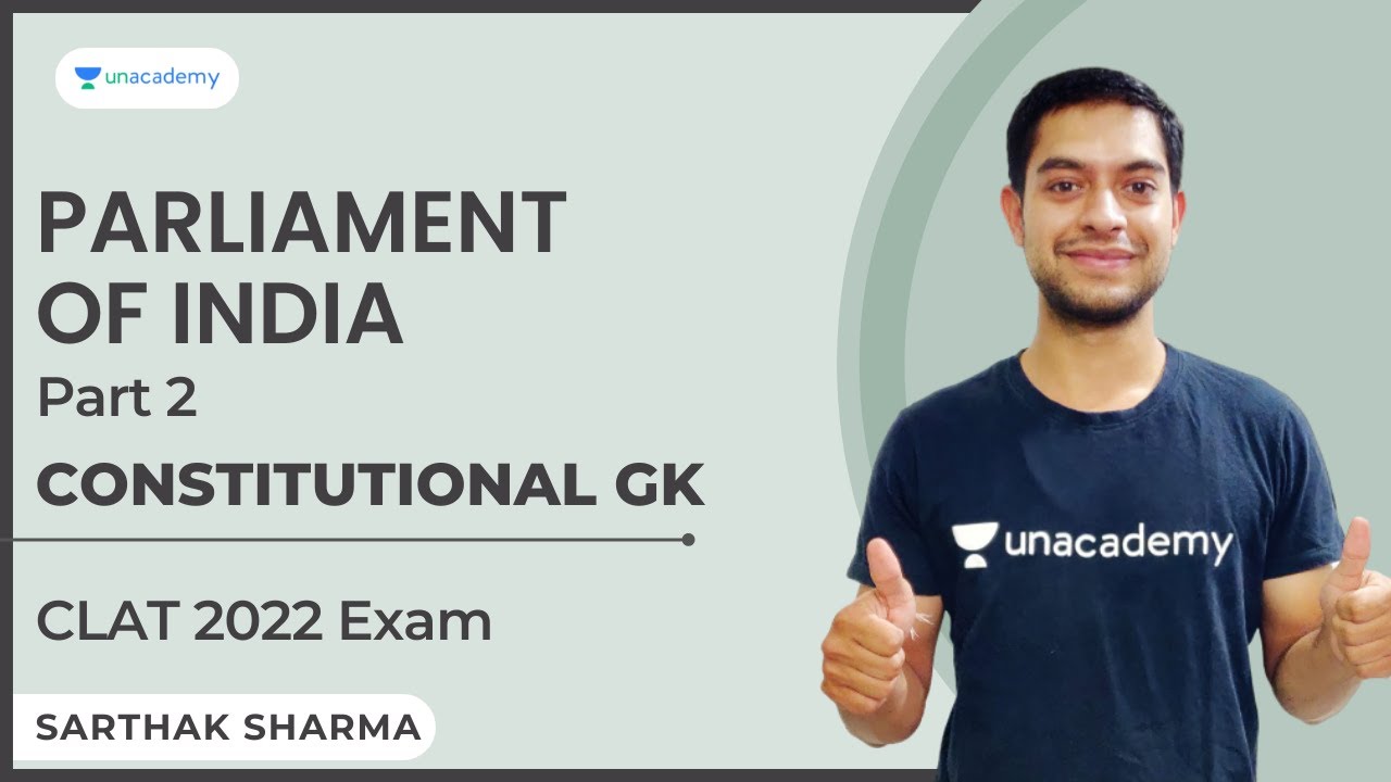 Parliament of India | Part 2 | Constitutional GK | CLAT 2022 l Sarthak Sharma
