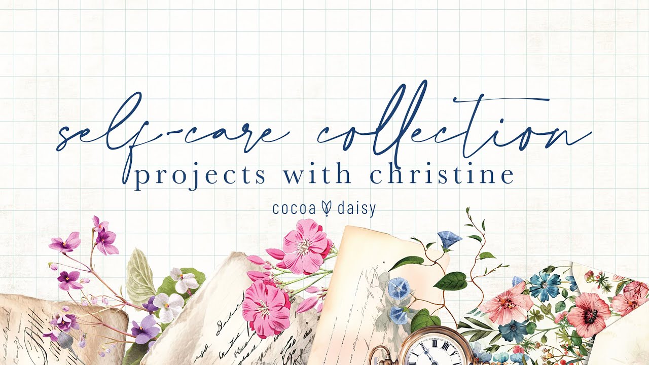 Exclusive Self-Care Collection Projects with Christine at Cocoa Daisy