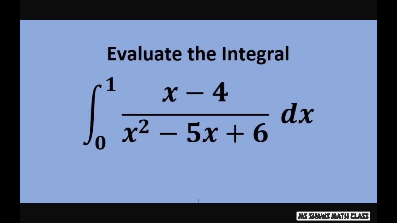 Вычислите определённый интеграл от 0 до 1: (x-4)/(x^2 - 5x +6). Разложение на простейшие дроби. П...