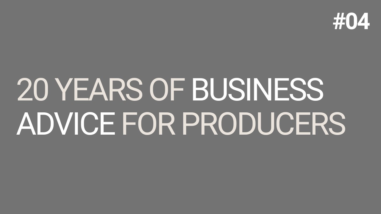 20 Years Of Business Advice For Producers (Extended Cut)