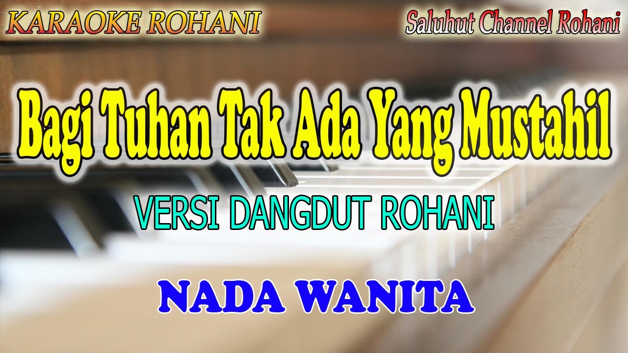 BAGI TUHAN TAK ADA YANG MUSTAHIL DANGDUT ll KARAOKE ROHANI DANGDUT ll SARI SIMORANGKIR ll NADA WANIT