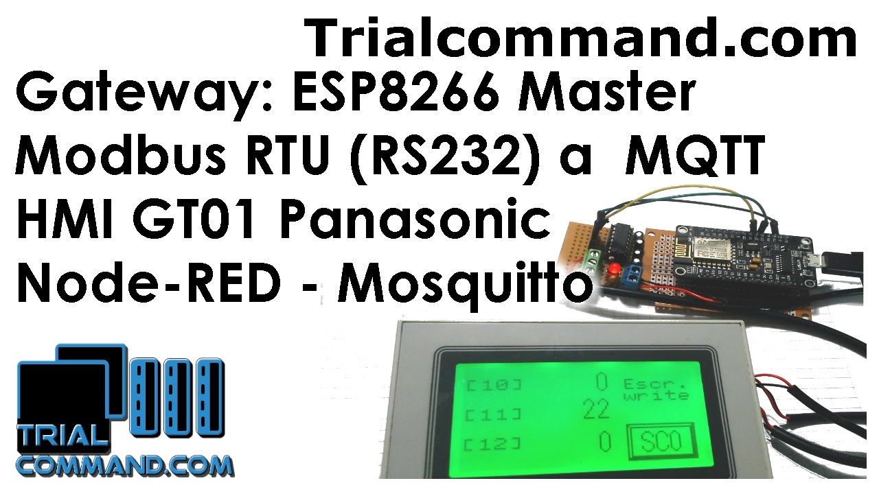Gateway: ESP8266 Master Modbus RTU to MQTT Mosquitto Node-RED - TrialCommand.com
