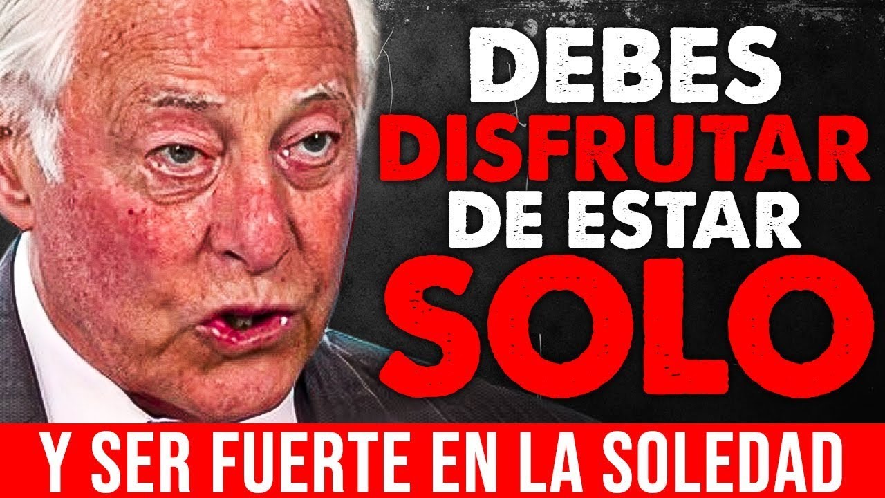 TE HACES INVENCIBLE CUANDO APRENDES A ESTAR SOLO - Discurso Motivacional Brian Tracy