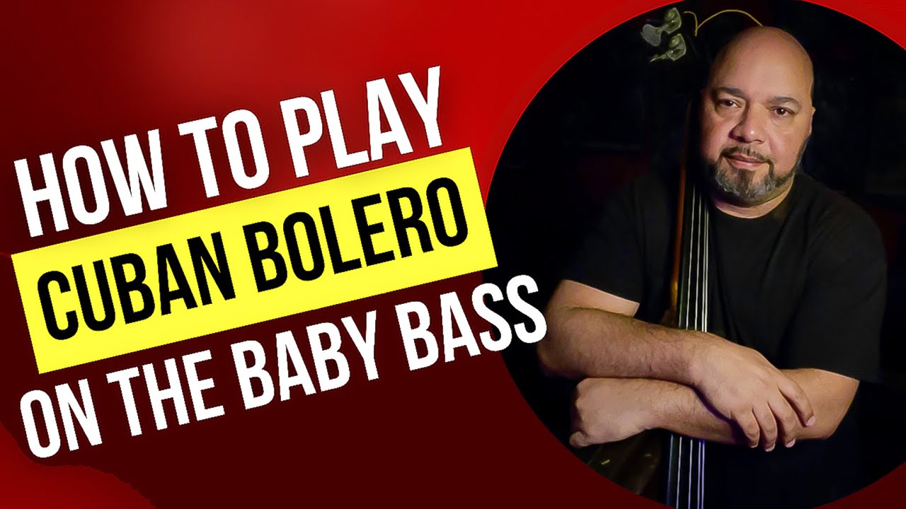 How to play Cuban Bolero on the Baby Bass.