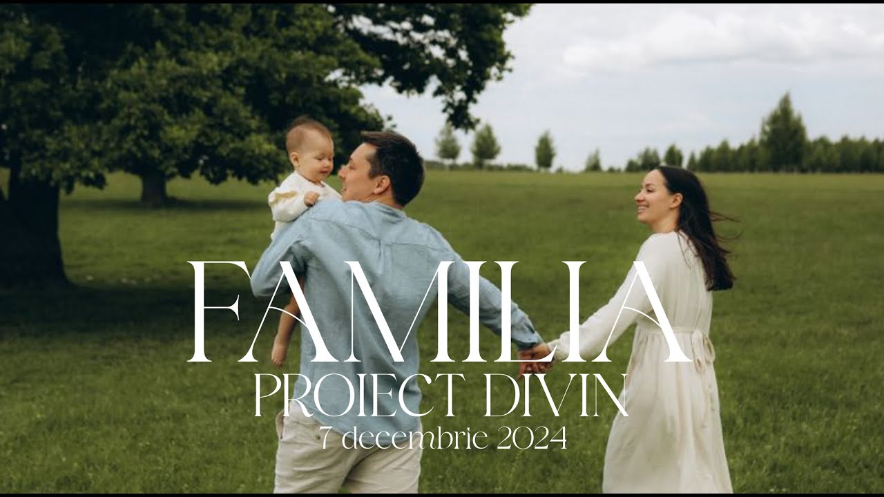 FAMILIA - PROIECT DIVIN | CONFERINȚA NAȚIONALĂ A SURORILOR | 7 DECEMBRIE 2024