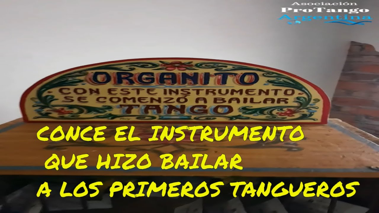 Con este instrumento se bailó los primeros tangos, el organito