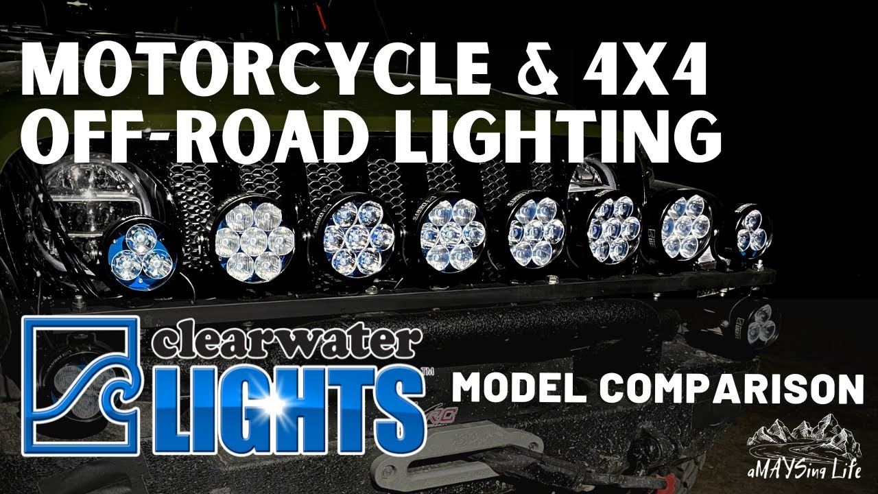 MOTORCYCLE & 4X4 OFF-ROAD LIGHTS - Clearwater Lights model comparison for lighting your adventure