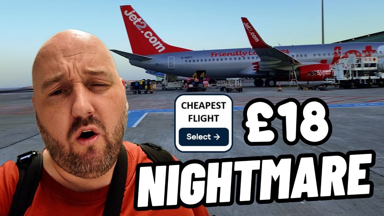 WHAT A NIGHTMARE - I booked THE CHEAPEST FLIGHT out of the UK...