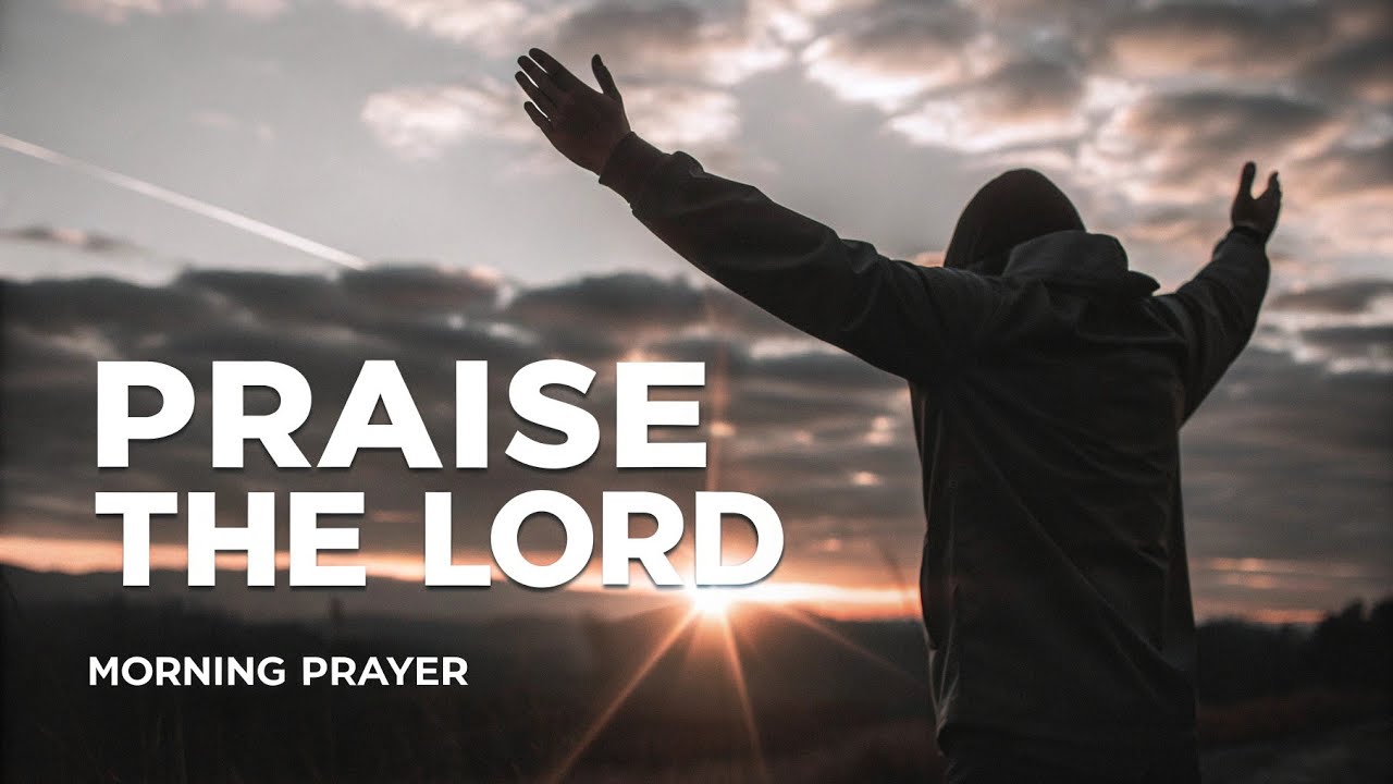 Before Worry, Before Fear — Praise the Lord First | Powerful Morning Prayer