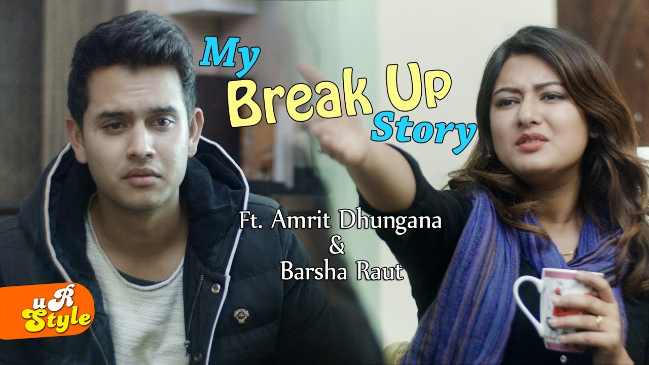 MY BREAK UP STORY_Short Film_Amrit Dhungana & Barsha Raut l Ur Style TV