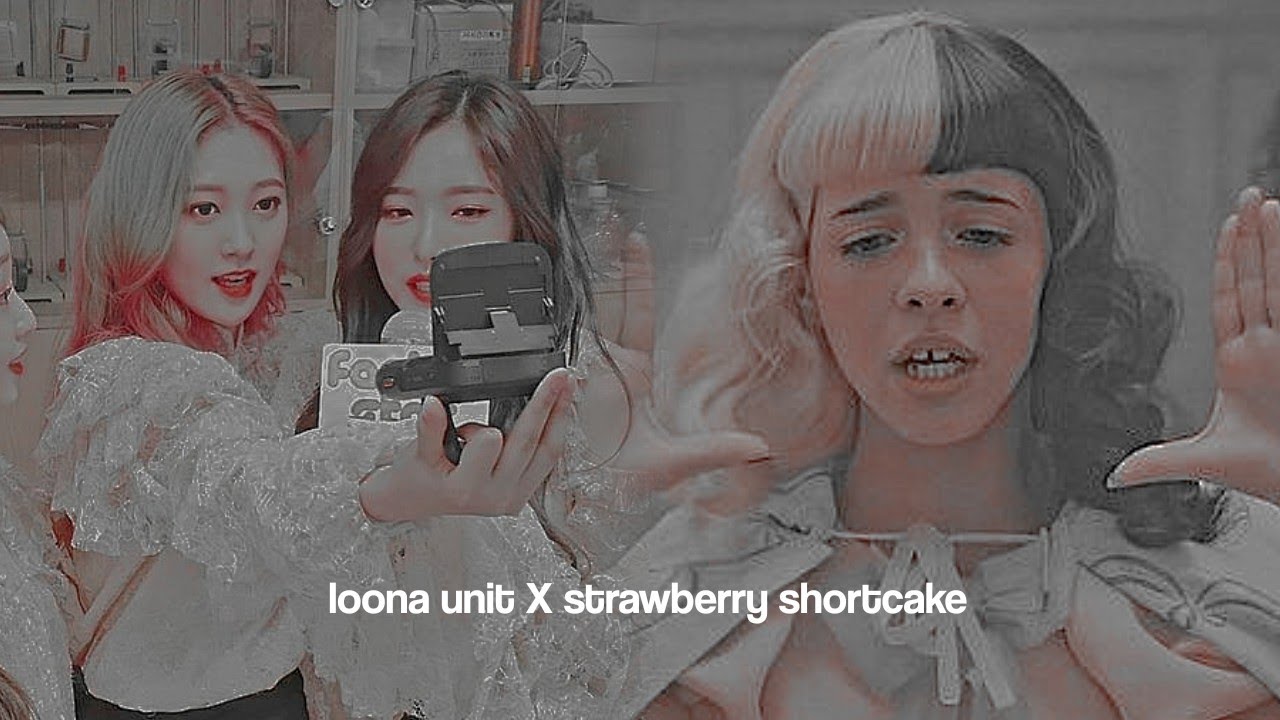 how would loona maknae line sing strawberry shortcake (melanie martinez)