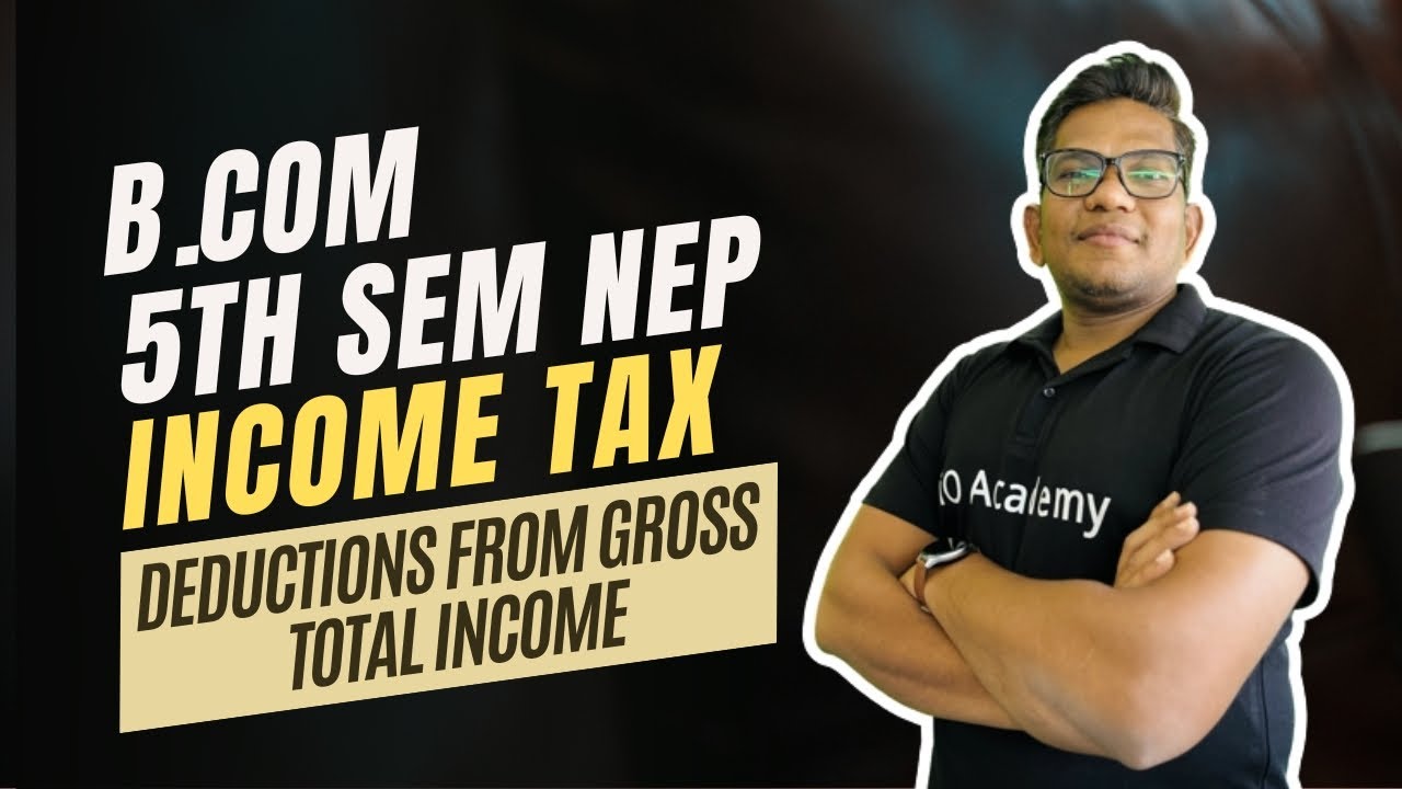B.Com 5th Semester NEP | Income Tax | Deductions from Gross Total Income