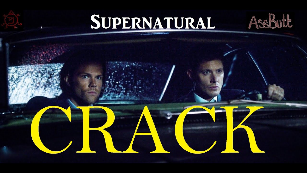 SUPERNATURAL Crack [best of] super long edition