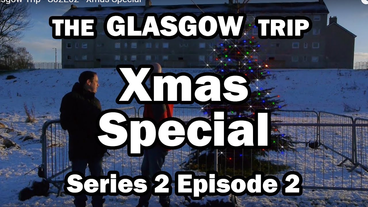 The Glasgow Trip  - Xmas Special - Scottish sitcom web series. - S02E02
