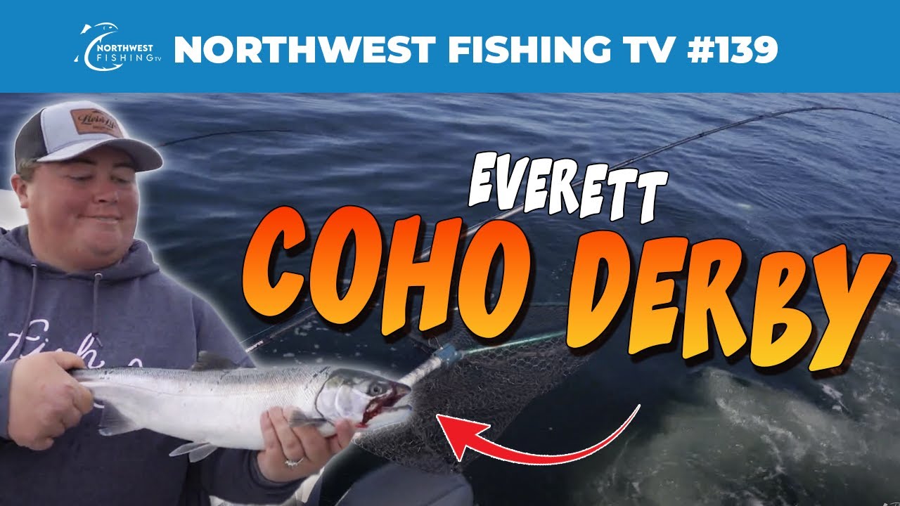 Everett Coho Derby | Northwest Fishing TV #139
