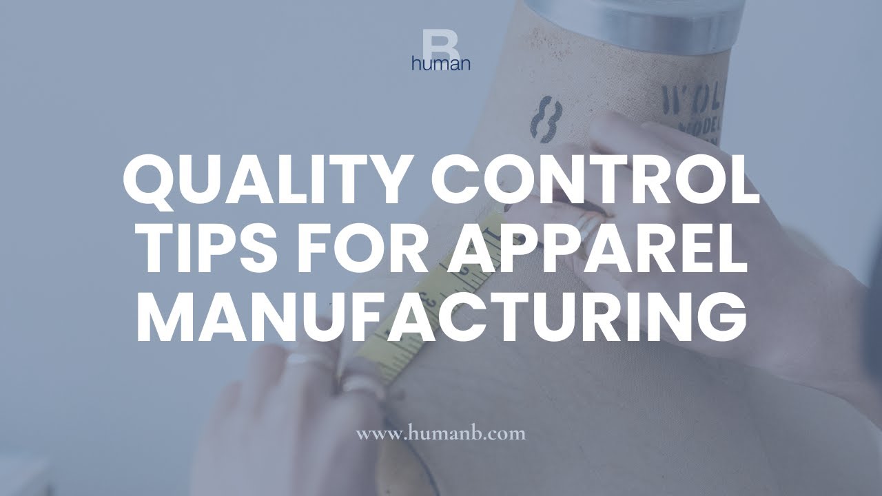 Quality Control Tips for Apparel Manufacturing