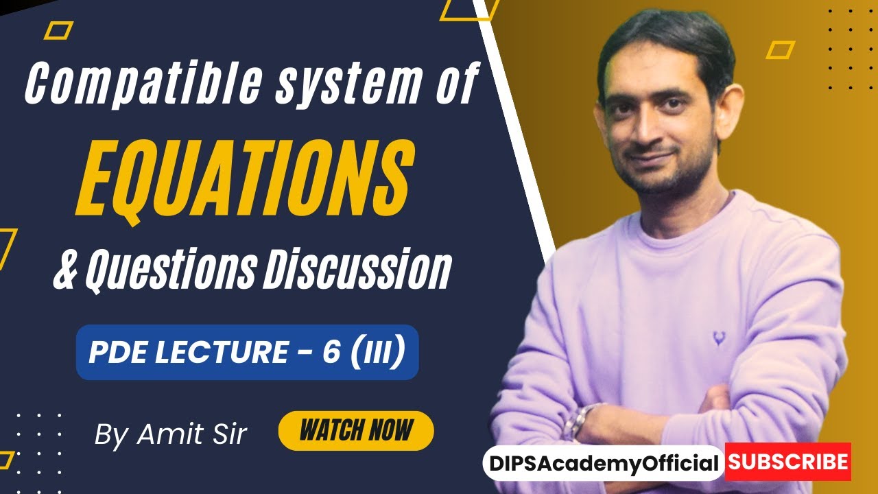 Compatible System of Equations and Questions | PDE Lecture 06 (III) by Amit Sir | IIT JAM | CSIR NET