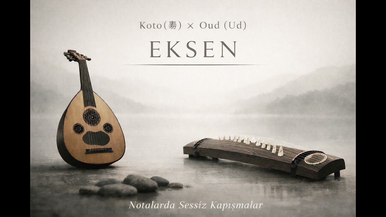 Eksen | Koto（琴）× Ud (Oud) | Sessiz Kapışmalar