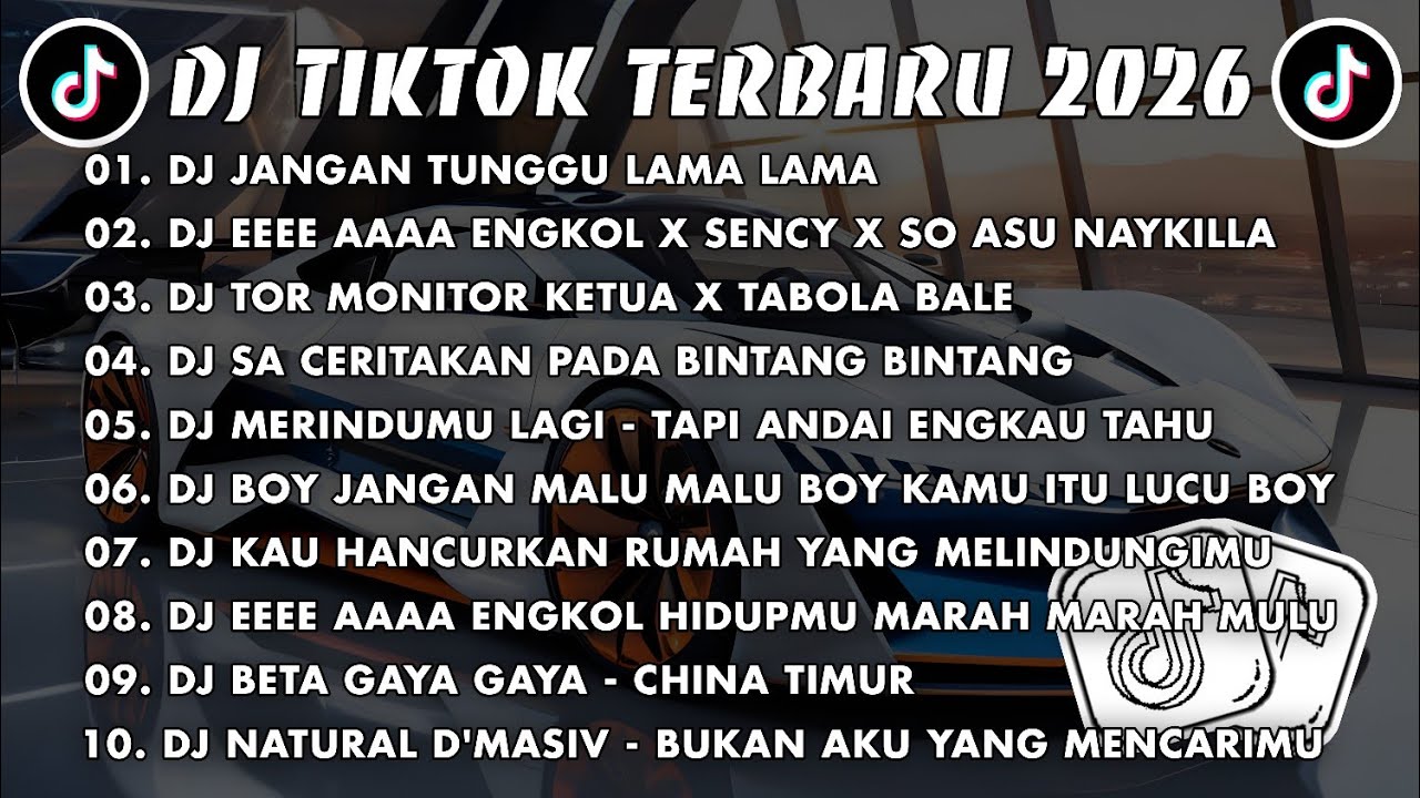 DJ TIKTOK TERBARU 2026🎵DJ JANGAN TUNGGU LAMA LAMA🎵DJ EEEE AAAA ENGKOL X SENCY X SO ASU NAYKILLA