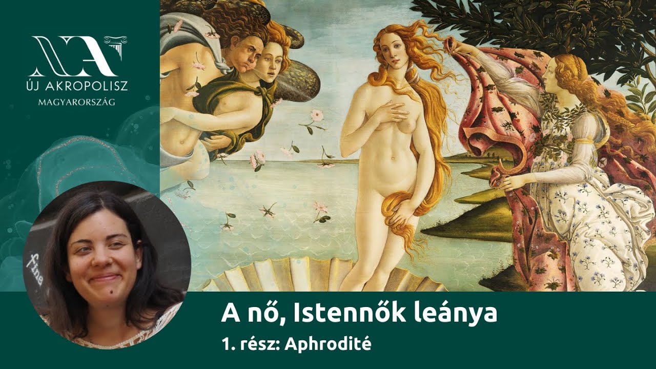 A nő, Istennők leánya - Aphrodité (1. rész)