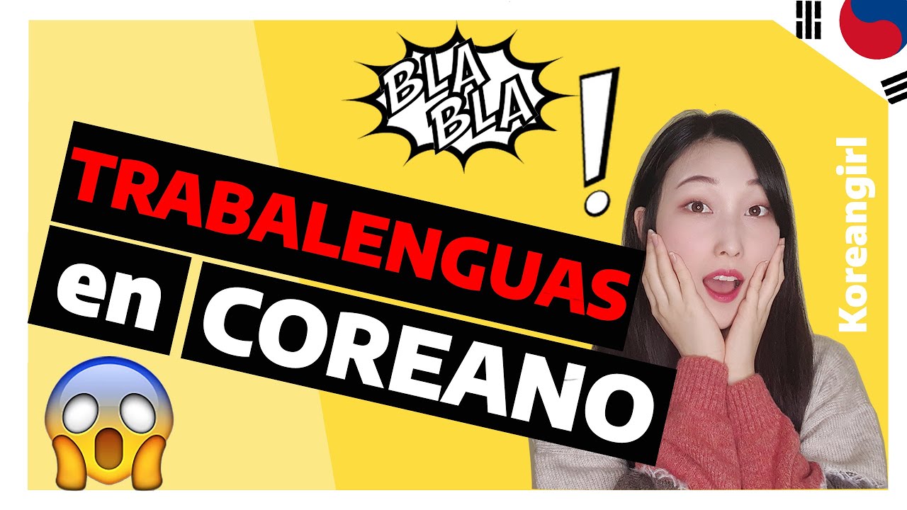 Practiquemos! TRABALENGUAS en COREANO!