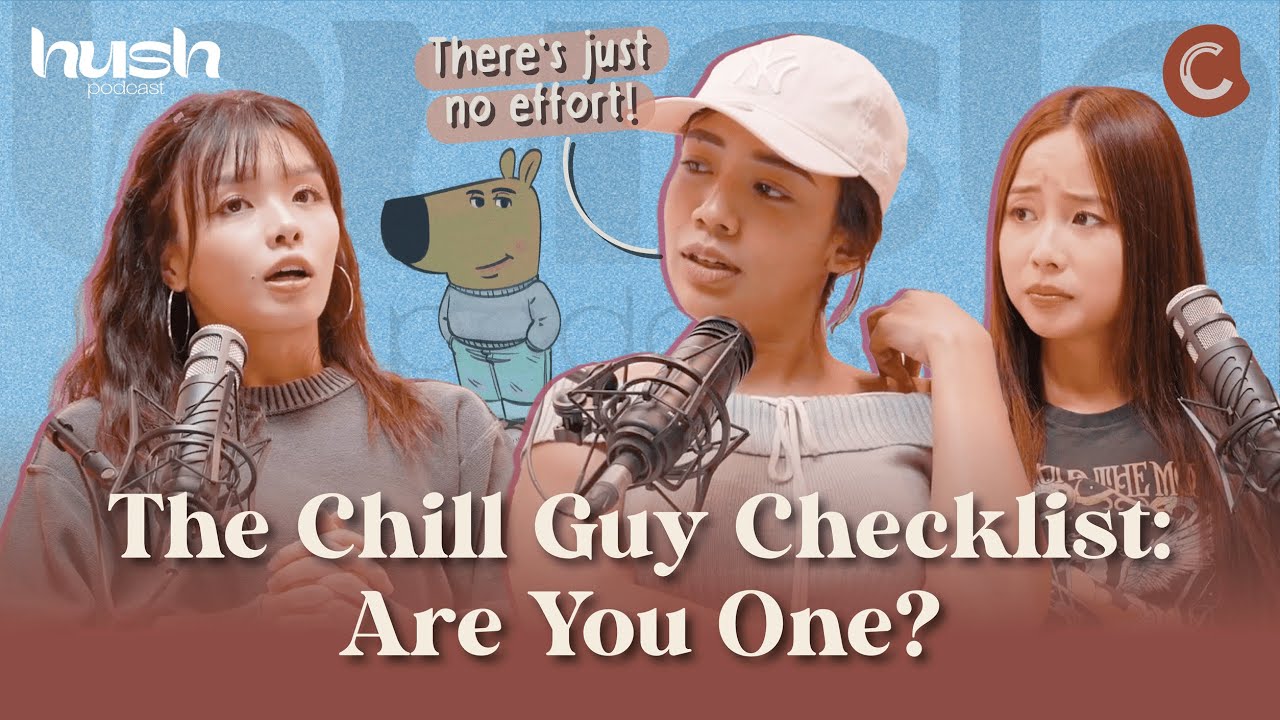 What It's REALLY Like Dating a CHILL GUY?! (Spoiler Alert: It's NOT What You Think!) | Hush Podcast