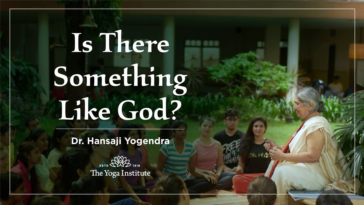 Yoga Guru - Hansaji | Is there something like God?
