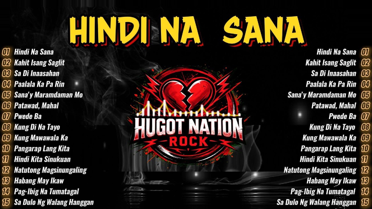 🎸 HINDI NA SANA – OPM Rock Non-Stop Playlist 2026 by: HUGOT NATION ROCK