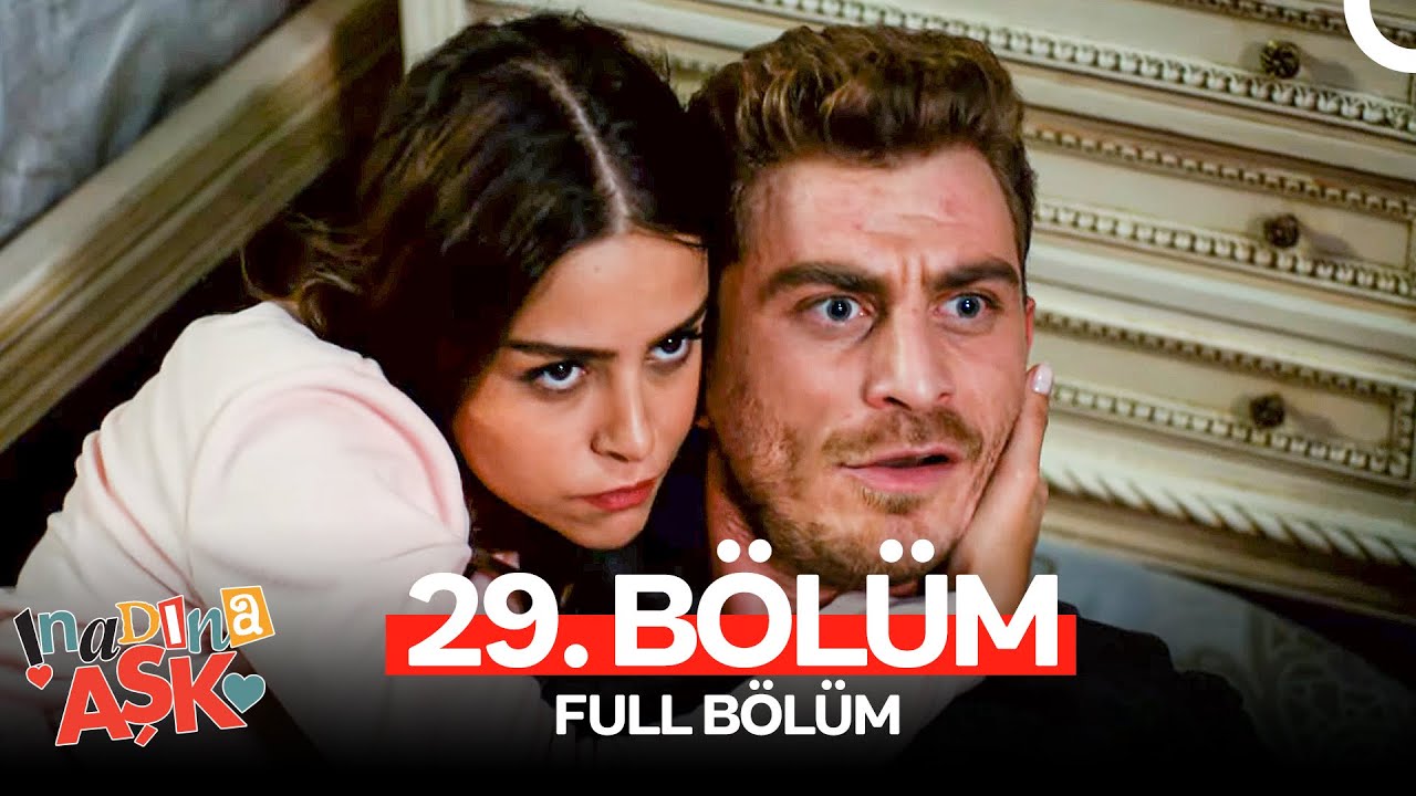 İnadına Aşk 29. Bölüm (FULL HD)