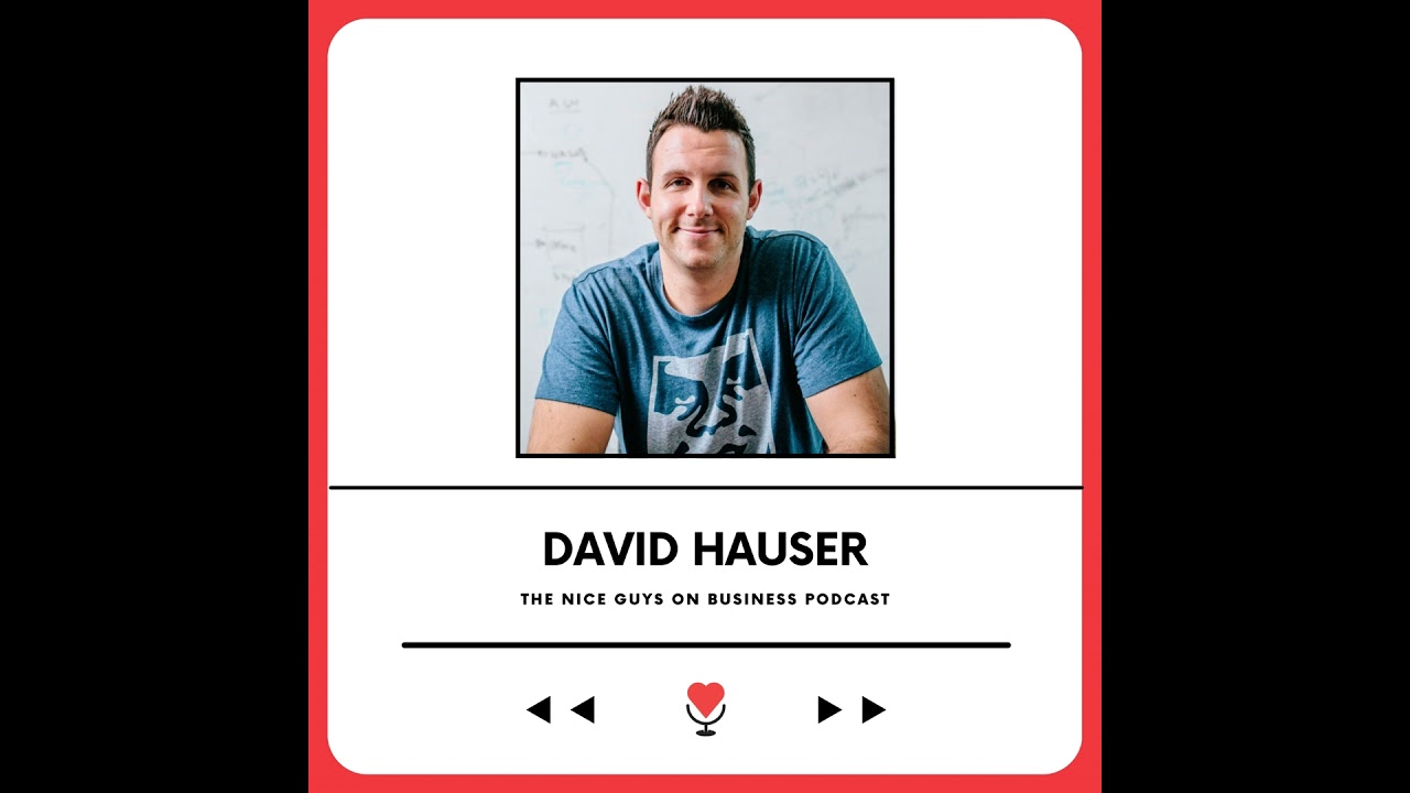 David Hauser: Creating A Truly Exceptional Company Culture