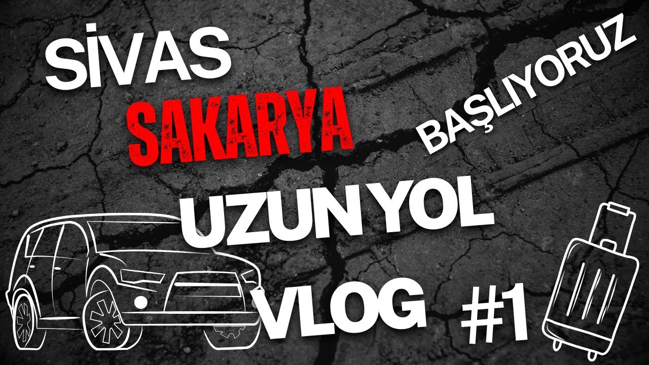 Sivas-Sakarya Uzun Yol Vlog Baştan Sona #1 (Ramazan Bayramına Yetişiyoruz)