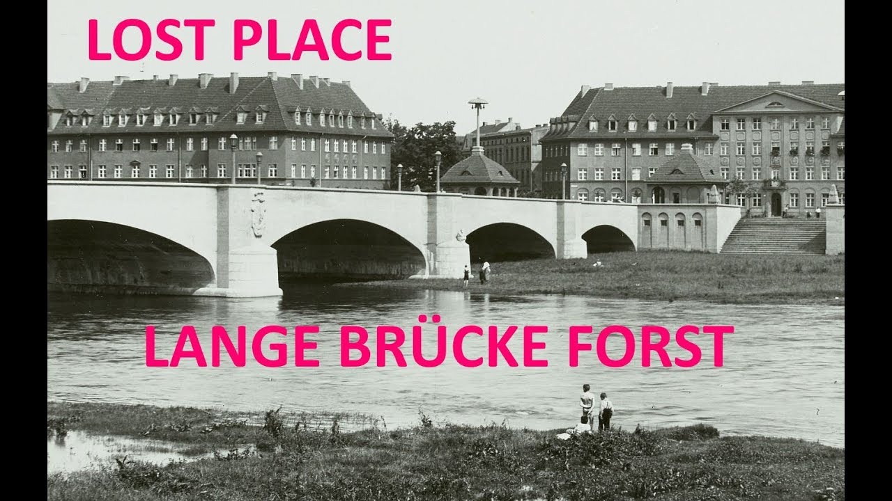LOST PLACE: Lange Brücke Forst
