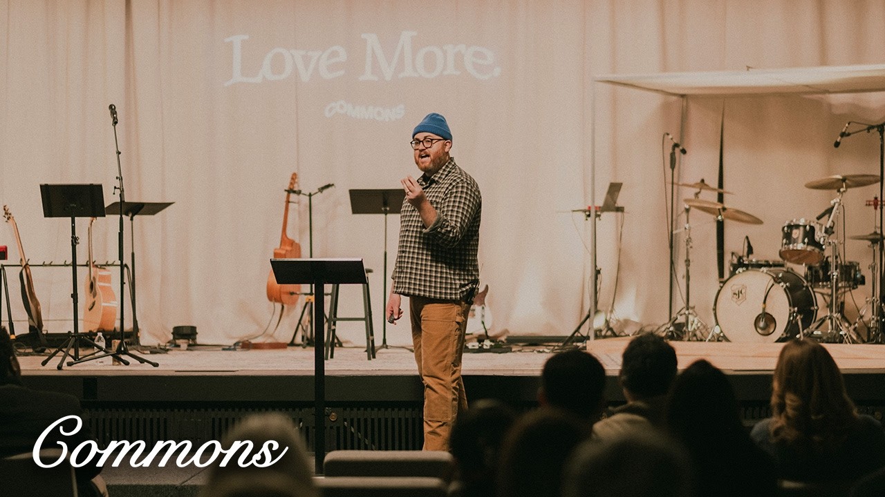 Learning to Love More pt. 3 | Pastor Kyle Smith | Commons KC