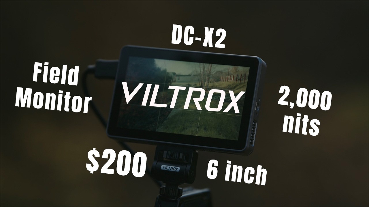 Bang for Your Budget - Viltrox DC-X2 - Field Monitor