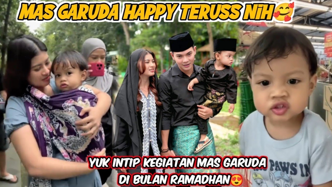 YUKK INTIP KEGIATAN MAS GARUDA & MAMA PAPA DI BULAN RAMADHAN🥰WOWW MAS GARUDA MAKIN AKTIF YA MAS
