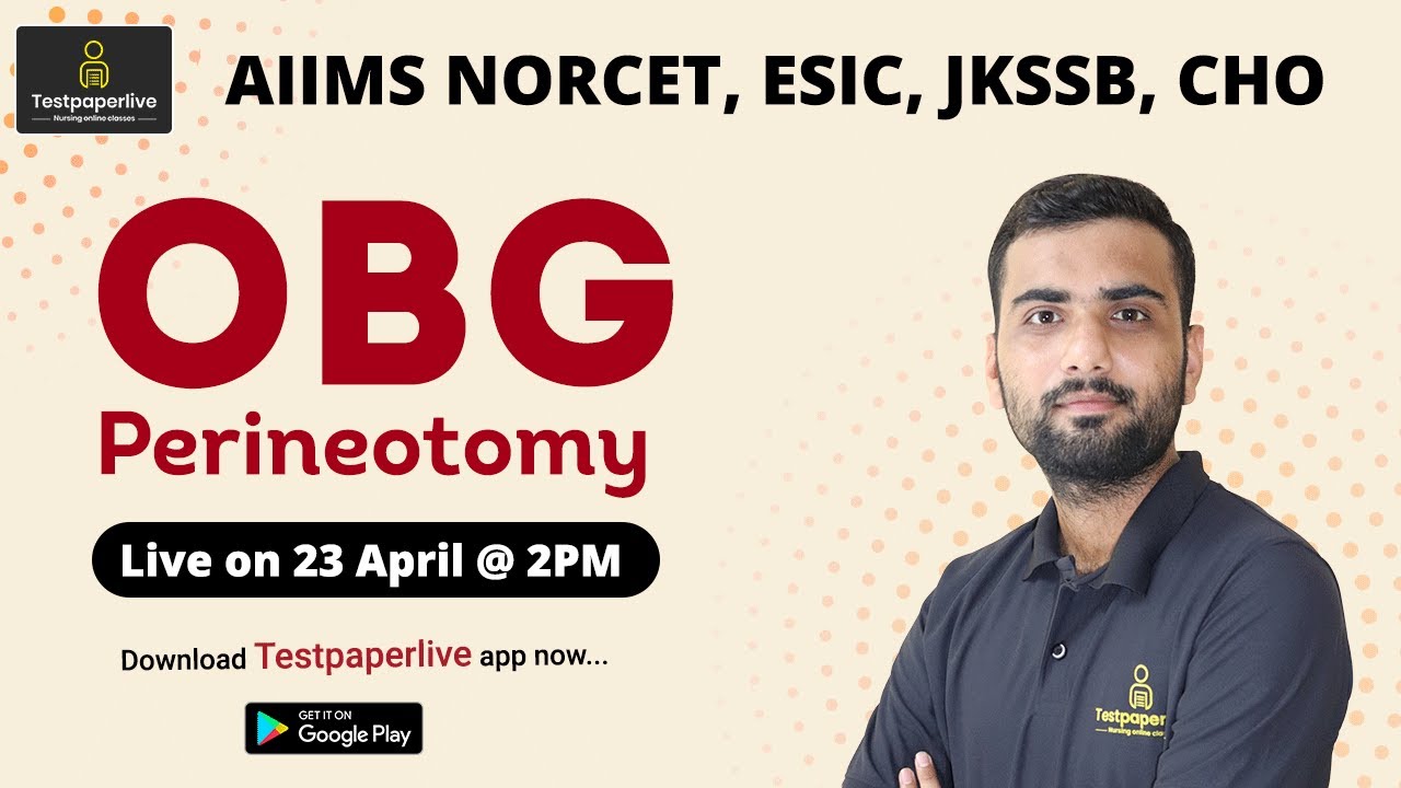 OBG Perineotomy | AIIMS Norcet, ESIC, Nursing Online Classes Testpaperlive