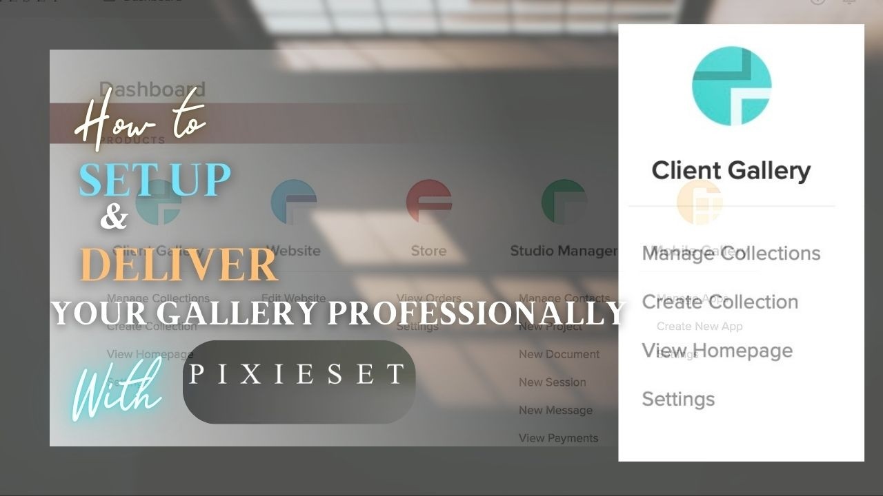 HOW TO SET UP AND DELIVER  YOUR GALLERY PROFESSIONALLY WITH PIXIESET