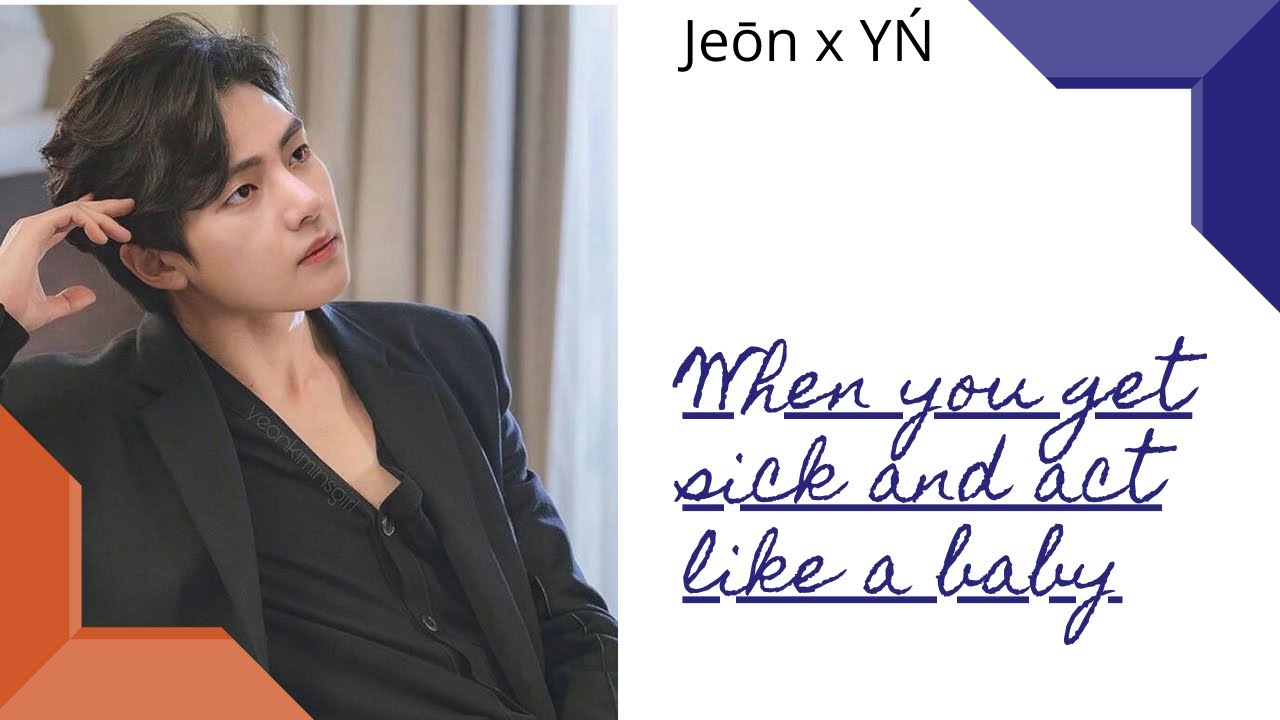When you are sick and behaving like a baby||Taehyung oneshot||