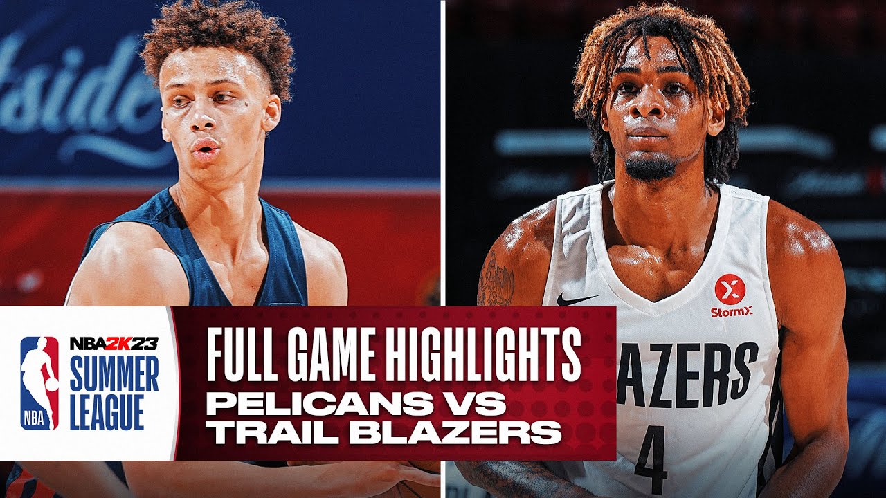 PELICANS vs TRAIL BLAZERS | NBA SUMMER LEAGUE | FULL GAME HIGHLIGHTS