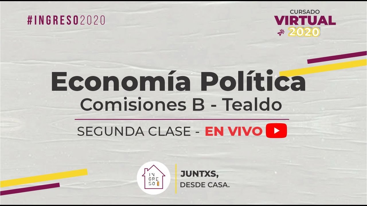 Econom&iacute;a Pol&iacute;tica - Julio Tealdo | Segunda Clase