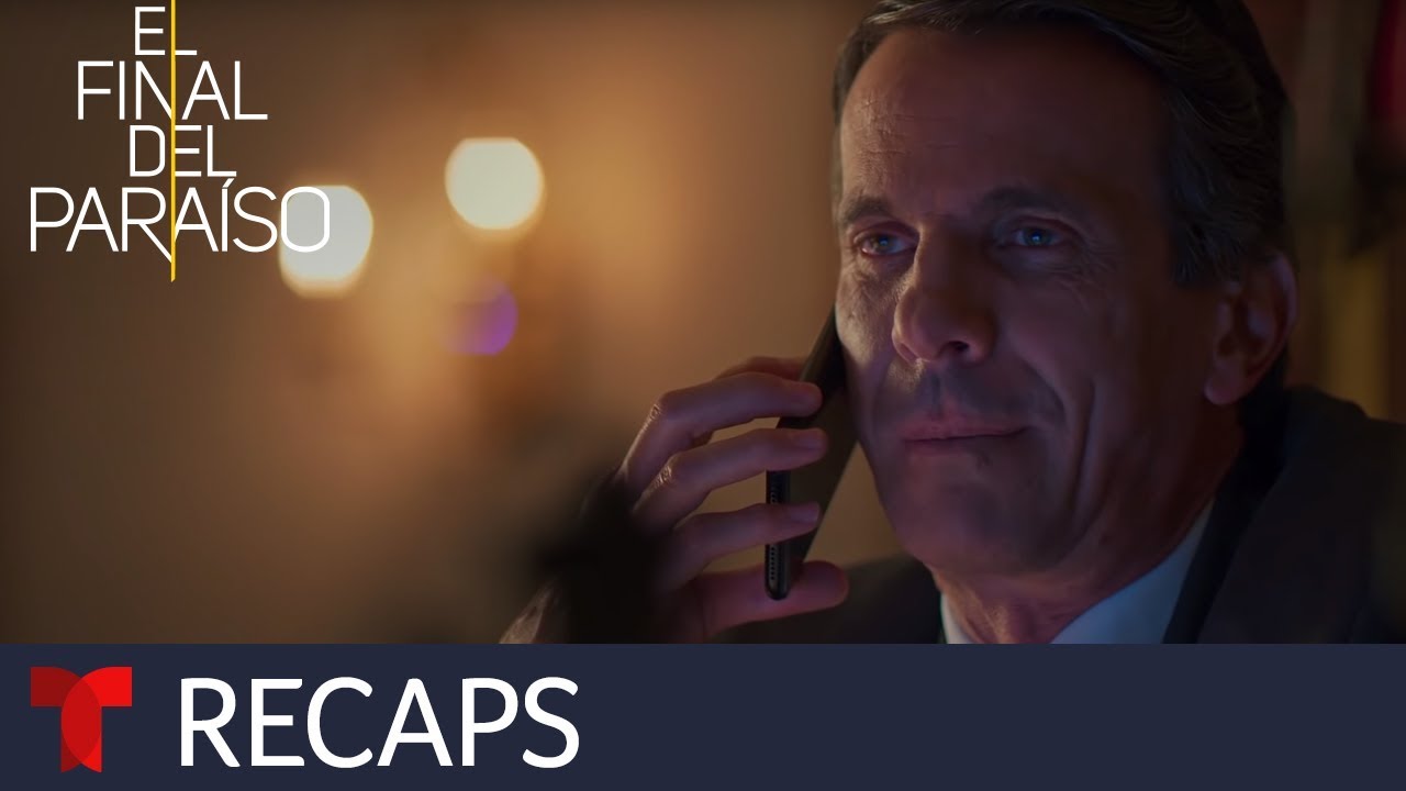 El Final del Para&iacute;so | Recap (10/25/2019) | Telemundo Novelas