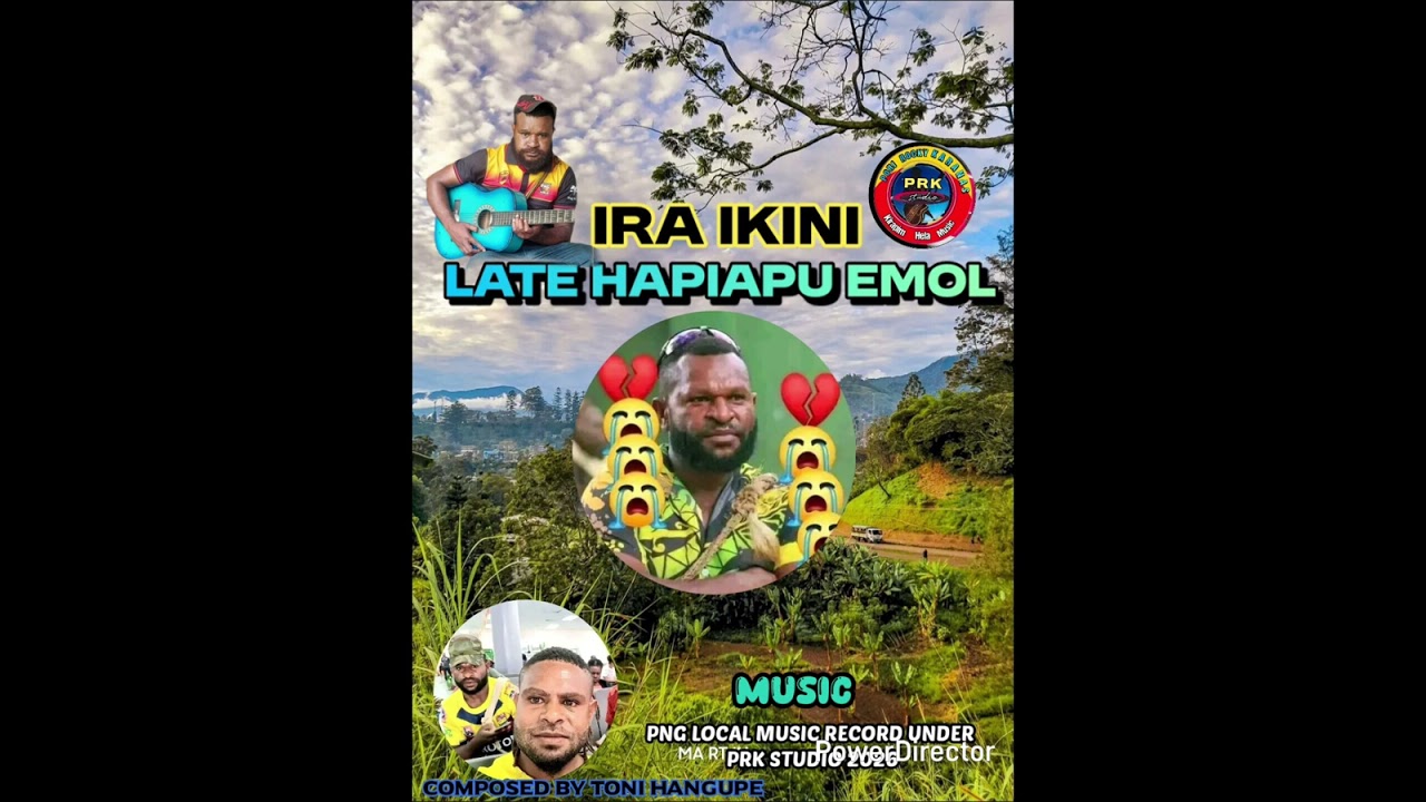 Ira ikini,Late Hapiapu Emol,PRK STUDIO, PROD BY SITO MAHN 2026