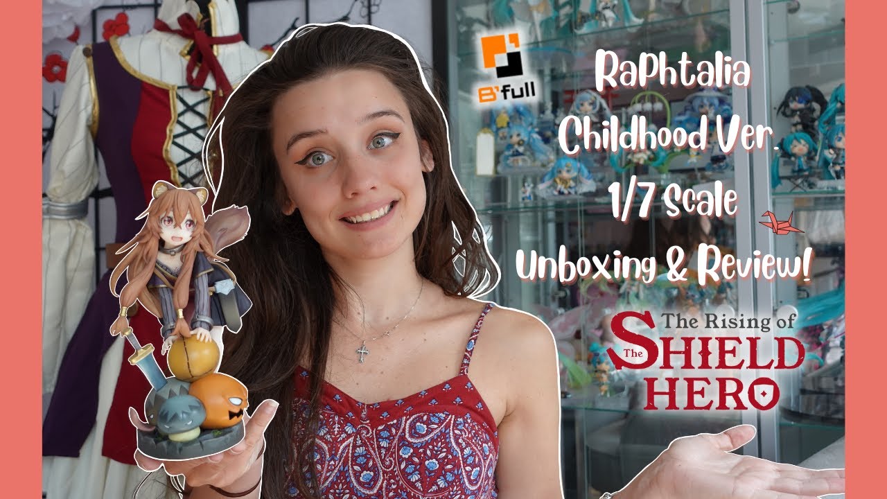 Raphtalia Childhood Ver - B'Full 1/7 Anime Figure Unboxing & Review – The Rising of the Shield Hero!