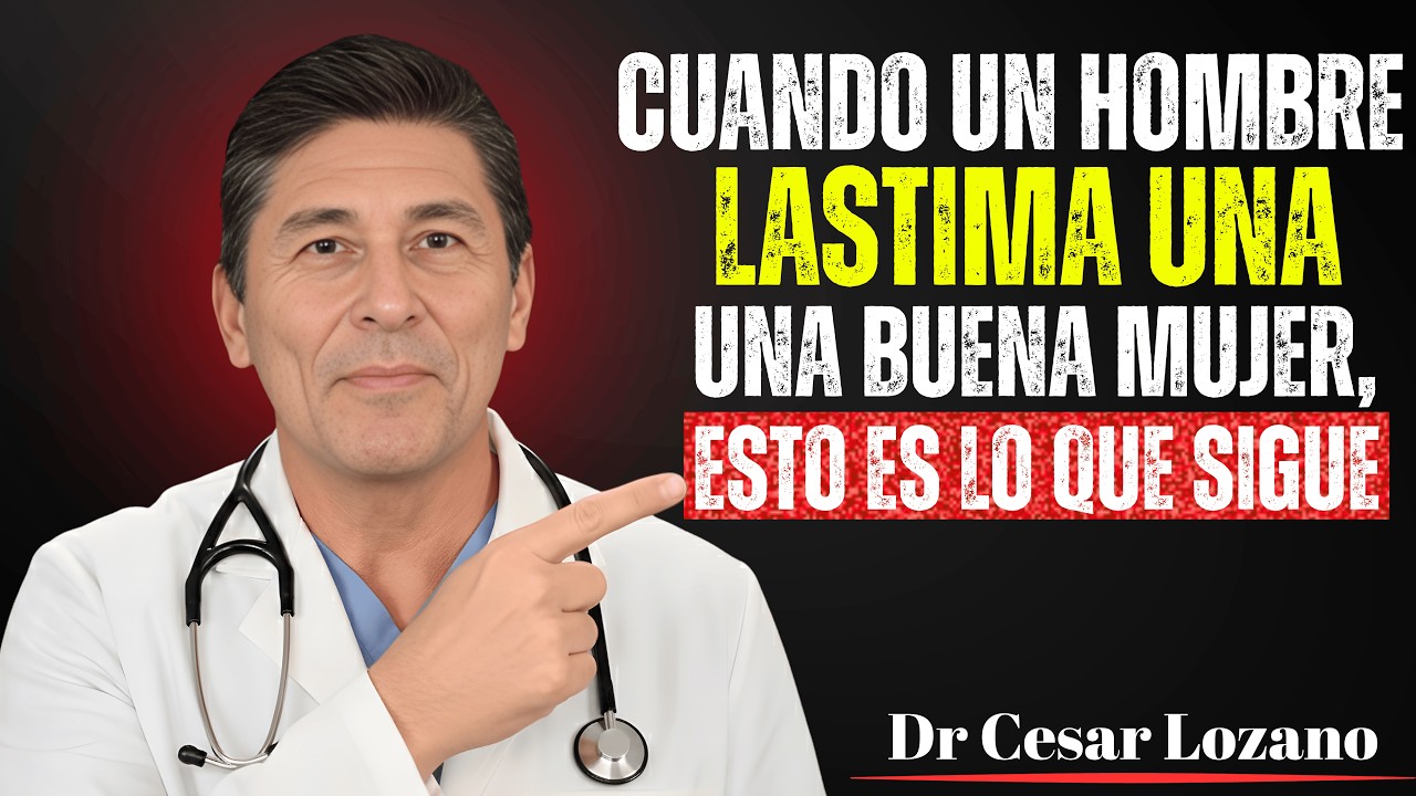 💔 **Cuando un hombre hiere a una buena mujer, esto es lo que sigue – Dr. César Lozano**