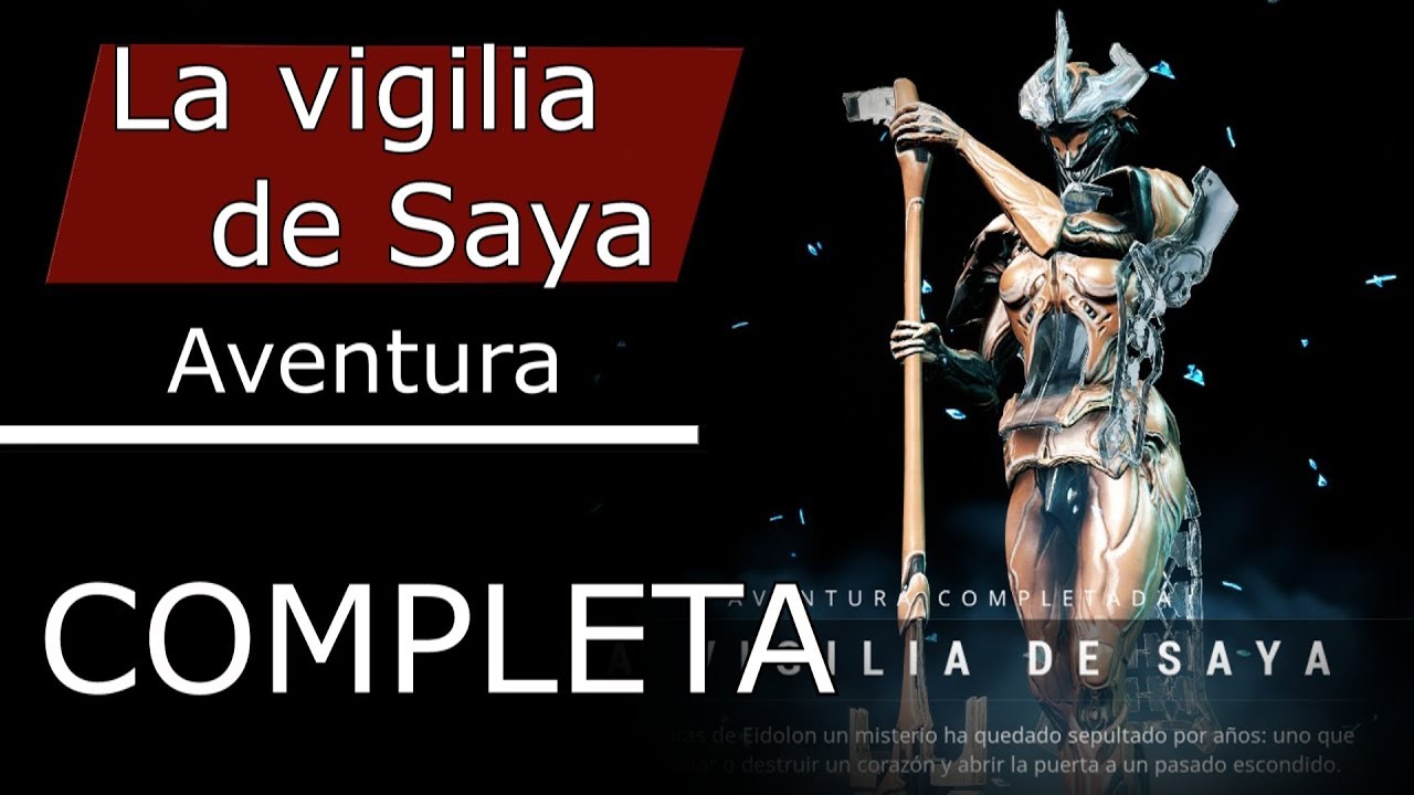 La vigilia de Saya - Aventura opcional(GARA)- WARFRAME - Completo