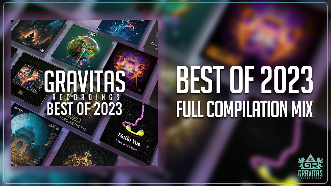 Gravitas Recordings : Best of 2023 (Full Compilation Mix)