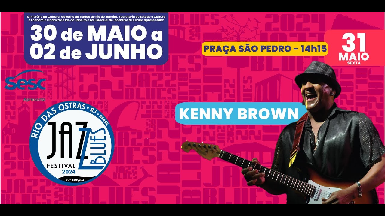 KENNY BROWN - JAZZ & BLUES FESTIVAL 2024 - 31 DE MAIO - 11h15